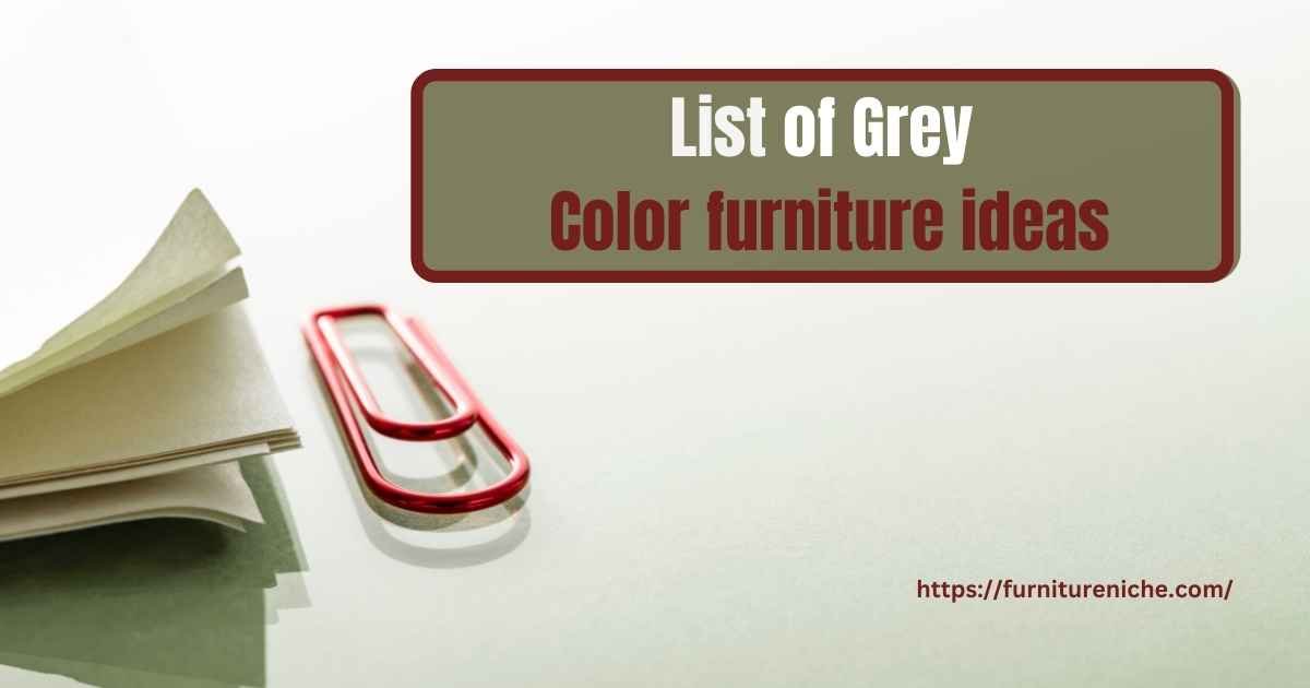 List of Grey Color furniture ideas