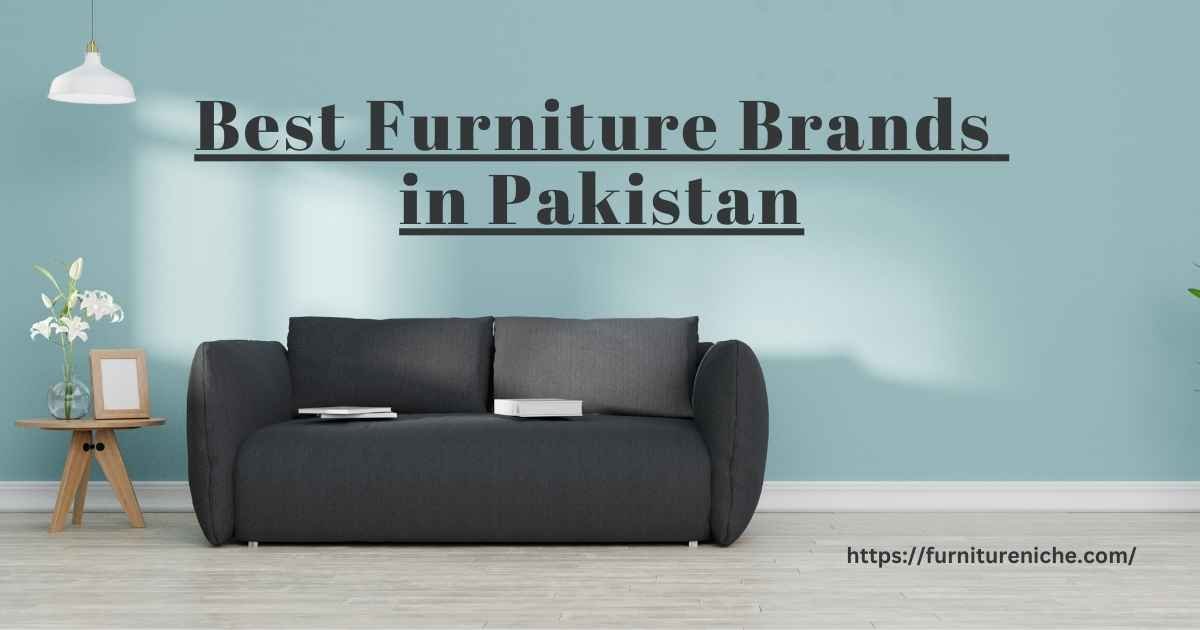 Best furniture brands  in Pakistan