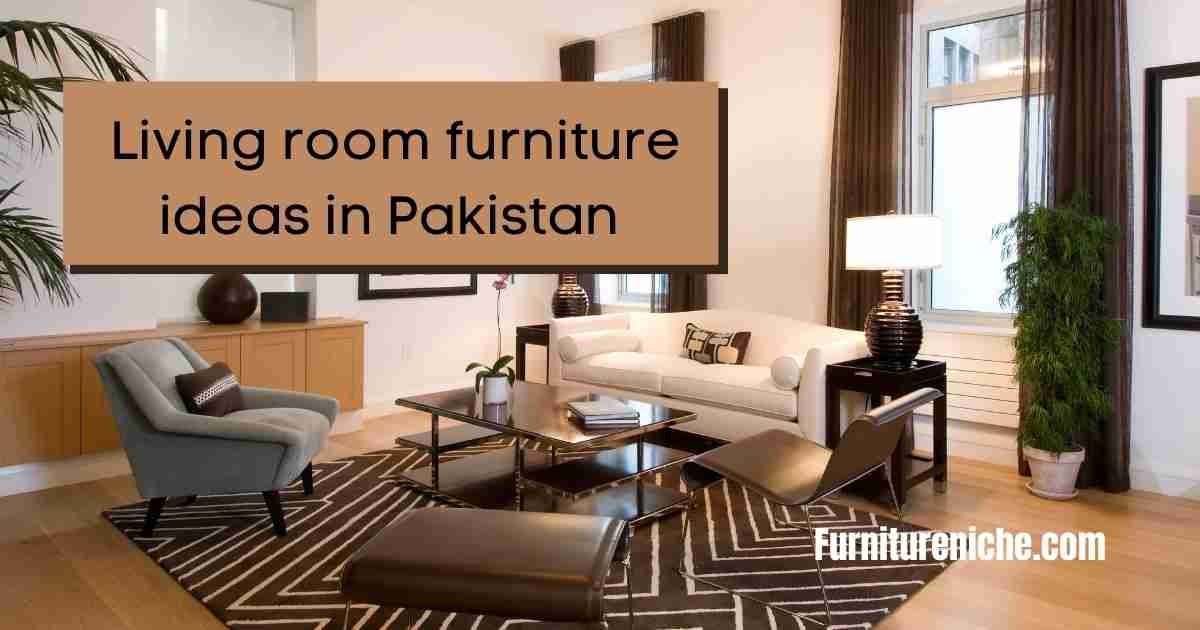 Living room furniture ideas in Pakistan