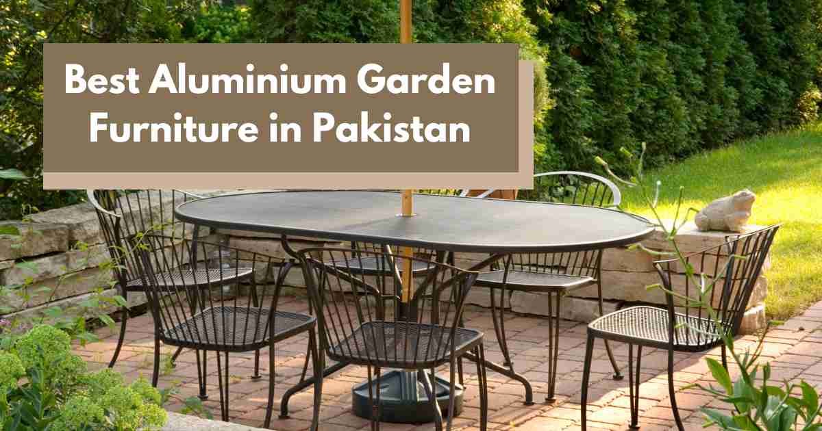 Best Aluminium Garden Furniture in Pakistan