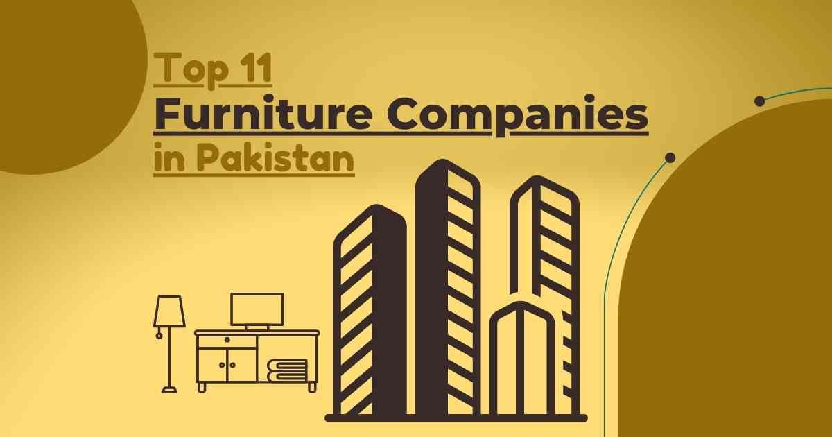 Top 11 Furniture Companies in Pakistan