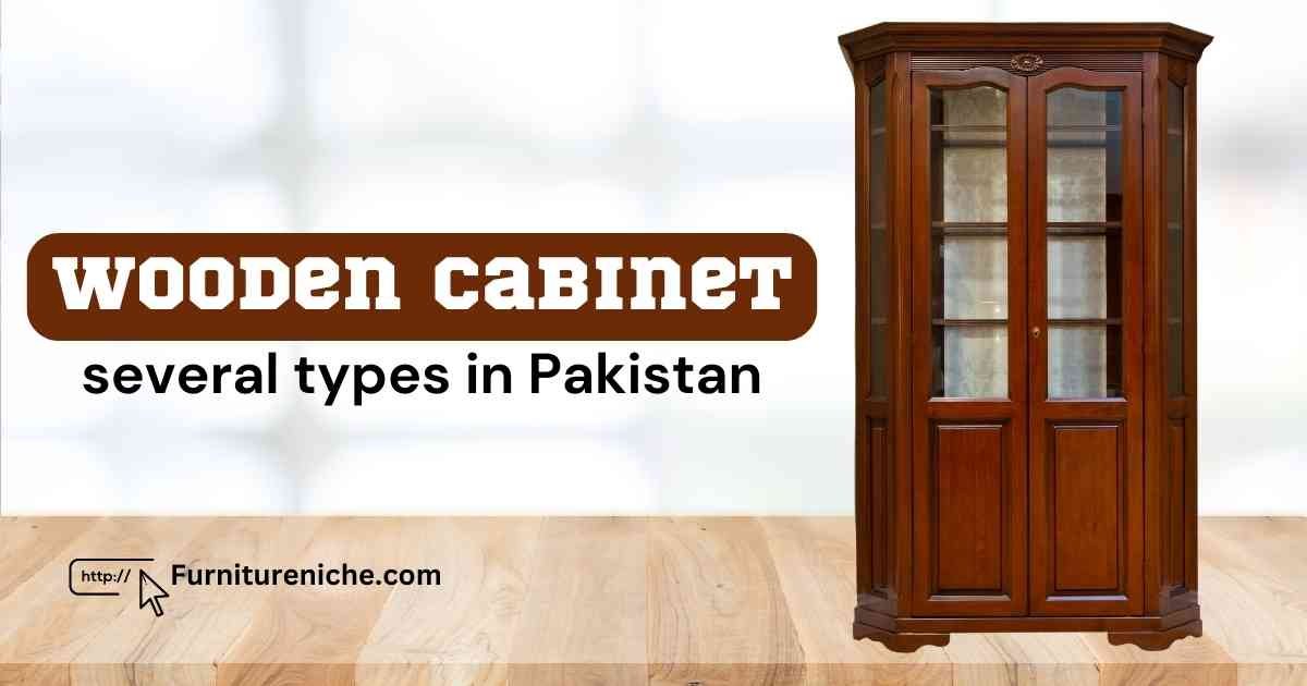 Wooden Cabinet of several types in Pakistan