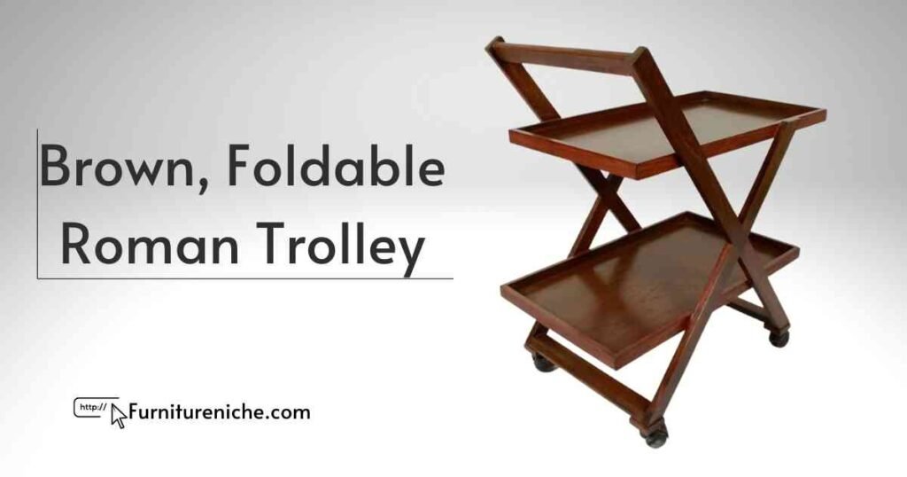 brown, foldable Roman trolley