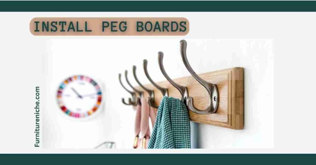Install Peg Boards 