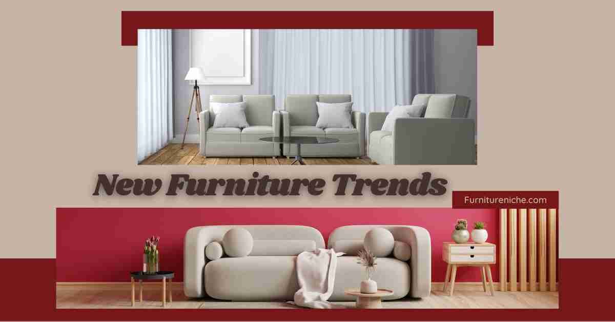 New Furniture Trends For The Year Of 2023 