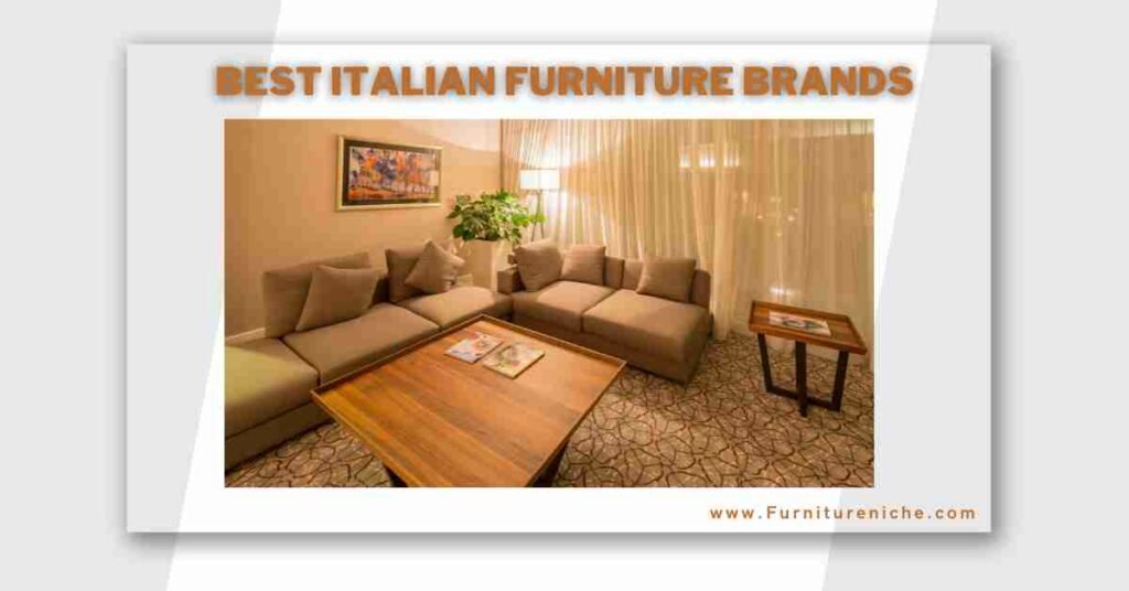 Best Italian furniture brands list in the world