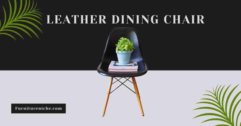 Leather Latest Dining Chair Trend in 2023