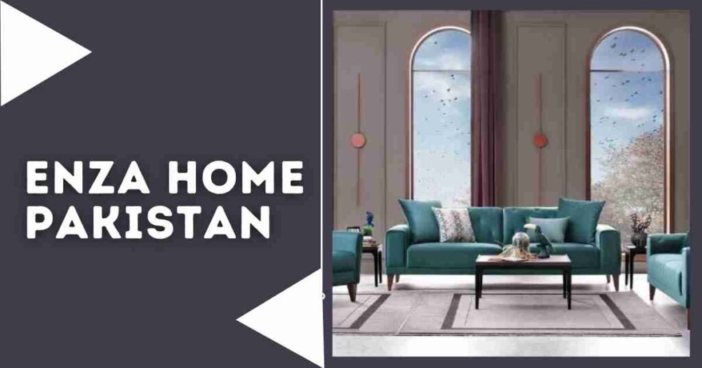 Enza Home Pakistan Furniture Shops in Lahore